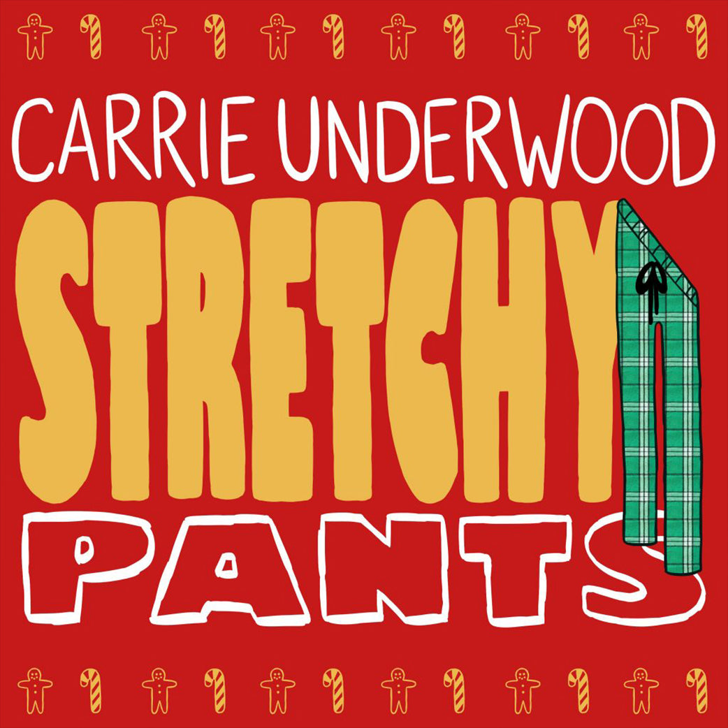 Stretchy Pants by Carrie Underwood